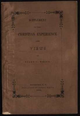 Supplement to the Christian experience and views of Ellen G White