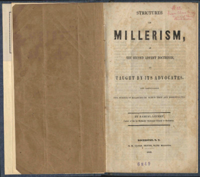 Strictures On Millerism, Or The Second Advent Doctrines, As Taught By Its Advocates