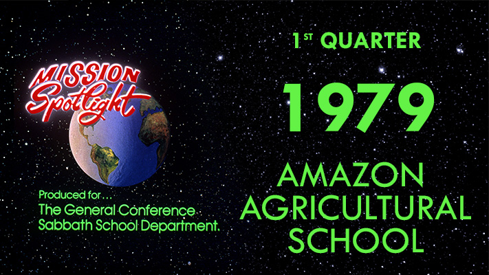 Mission Spotlight: Amazon Agricultural School
