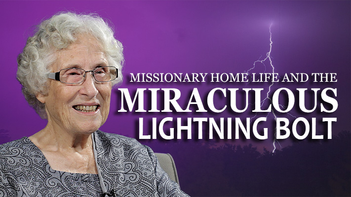Missionary Home Life and a Miraculous Lightning Bolt