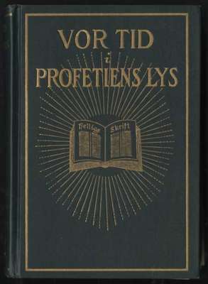 Our Day in the Light of Prophecy, Vor Tid i Profetiens Lys