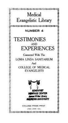 Testimonies and experiences connected with the Loma Linda Sanitarium and College of Medical Evangelists