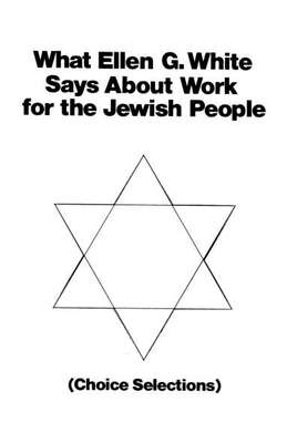 What Ellen G White says about work for the Jewish people
