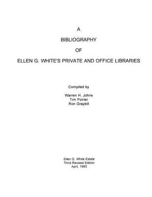 A bibliography of Ellen G White's private and office libraries