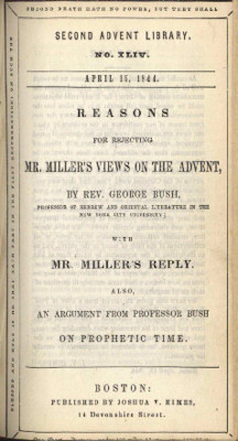 Reasons For Rejecting Mr. Miller's Views Of The Advent, With Mr. Miller's Reply