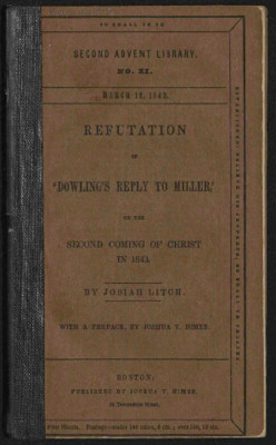 Refutation Of "Dowling's Reply To Miller," On The Second Coming Of Christ In 1843