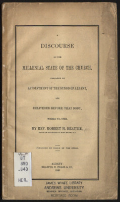 A Discourse on the Millenial State of the Church Prepared by Appointment of the Synod of Albany, and Delivered Before that Body, Oct. 11, 1849