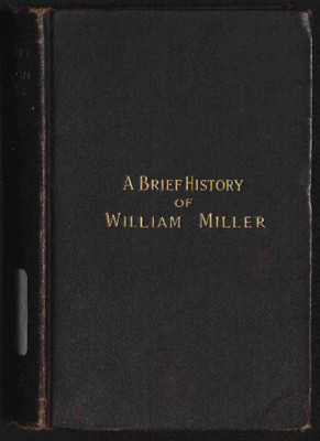 A Brief History Of William Miller The Great Pioneer In Adventual Faith
