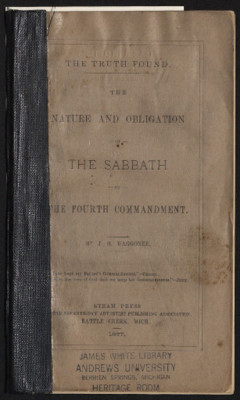 The Truth Found. The Nature And Obligation Of The Sabbath Of The Fourth Commandment