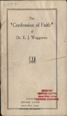 The "Confession of Faith" of Dr. E. J. Waggoner