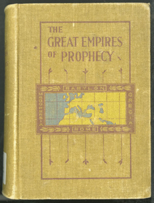 The Great Empires of Prophecy, From Babylon to the Fall of Rome